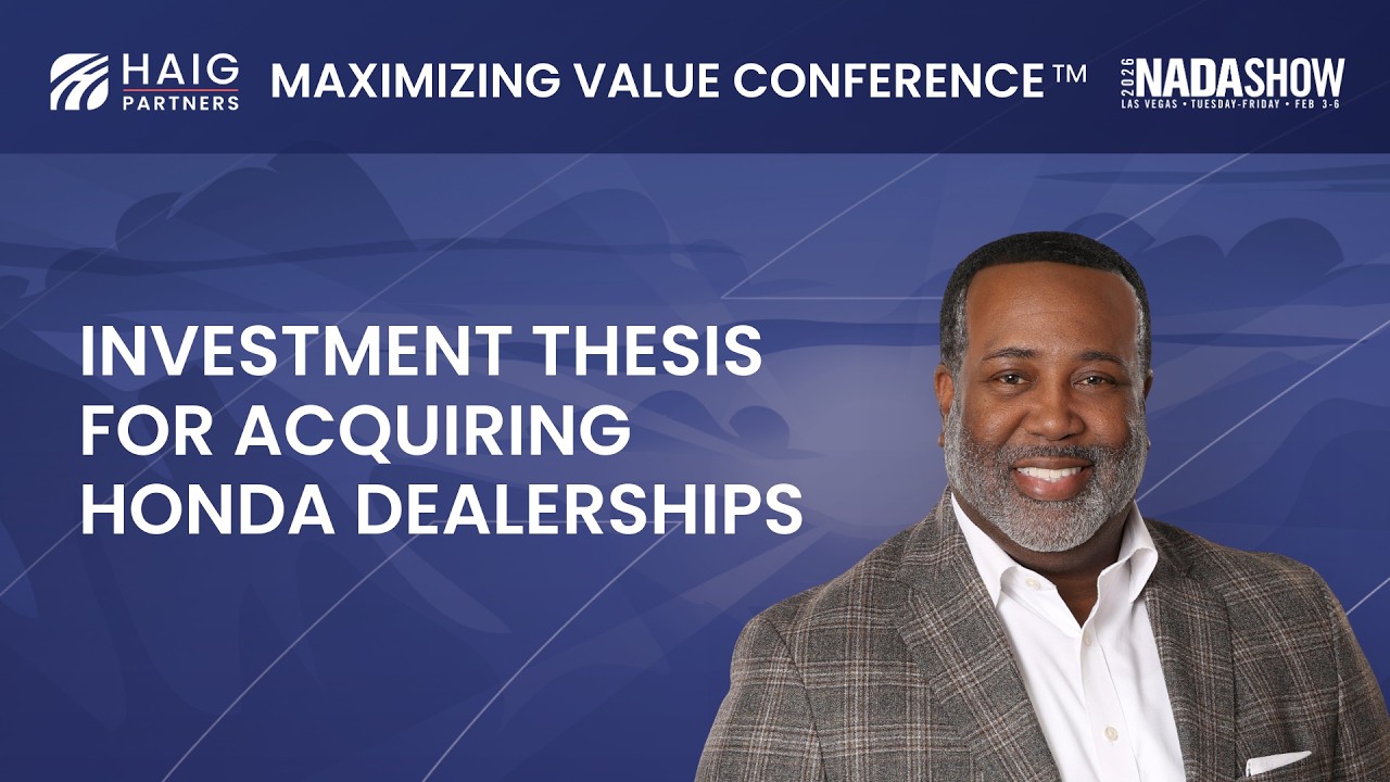 Investment Thesis for Acquiring Honda Dealerships | Maximizing Value Conference 2026