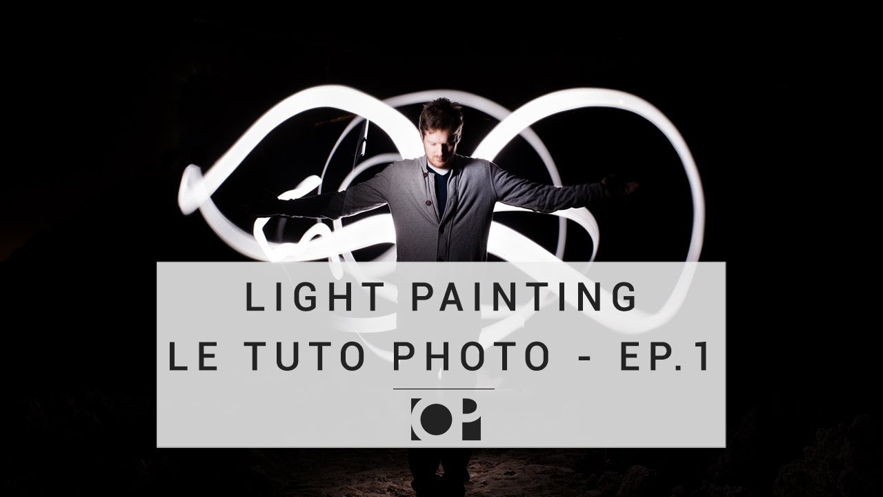 Light Painting : le Tuto