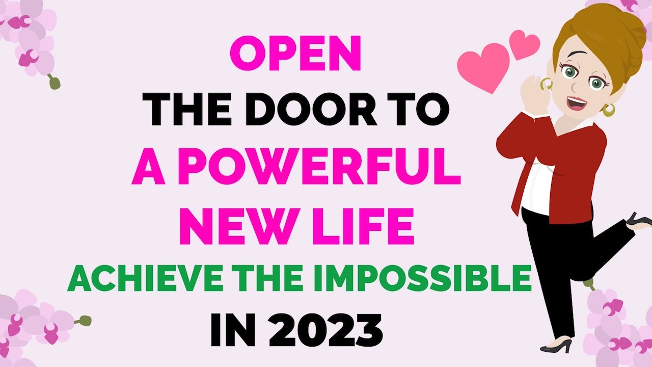Abraham Hicks 2023 ~ OPEN THE DOOR TO A POWERFUL NEW LIFE IN 2023 ★🧡ACHIEVE THE IMPOSSIBLE🧡★