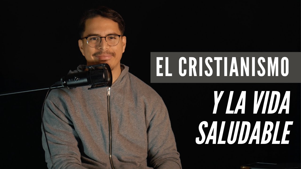 El Cristianismo y la Vida Saludable.