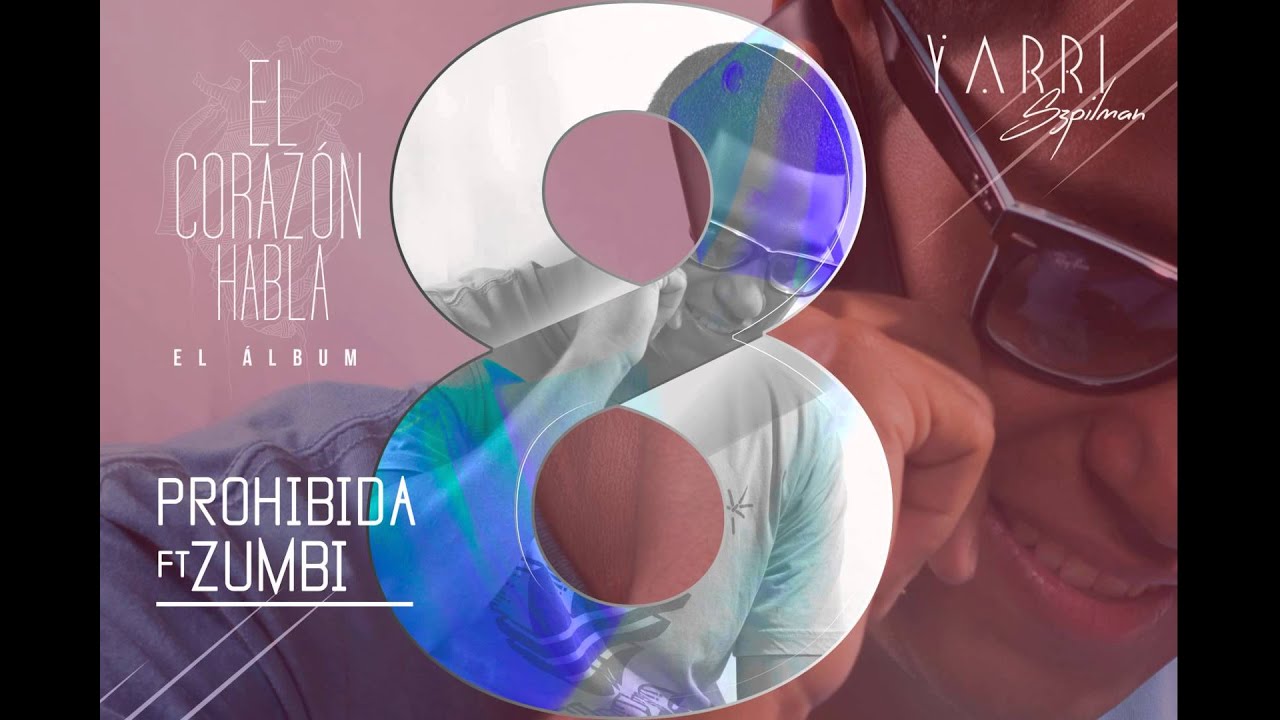 08. Prohibida - Yarri Sz Ft Zumbi - Prod. [Blak & Geebioniko] (El Corazón Habla)