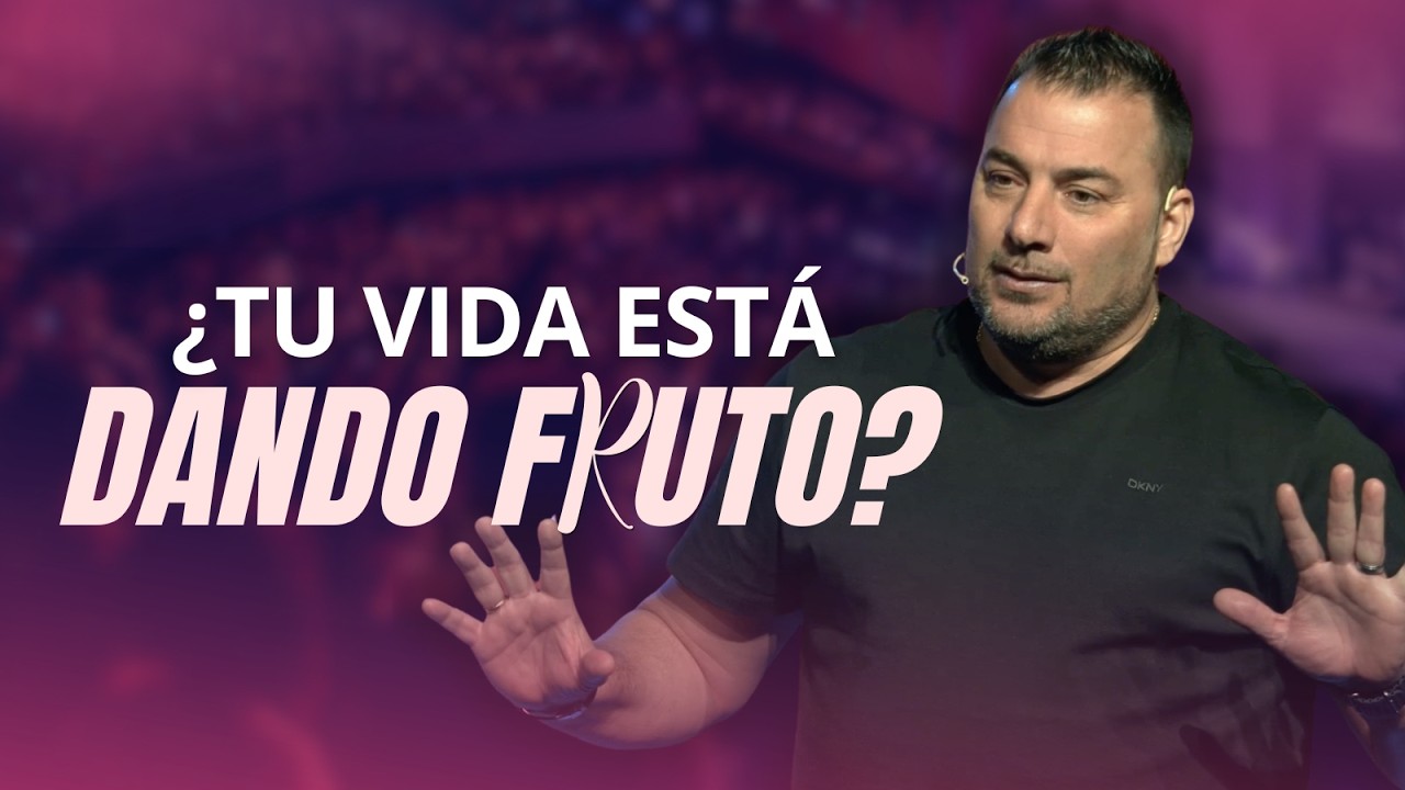 ¿Tu Vida Está Dando Fruto? - Pastor Tony Vargas