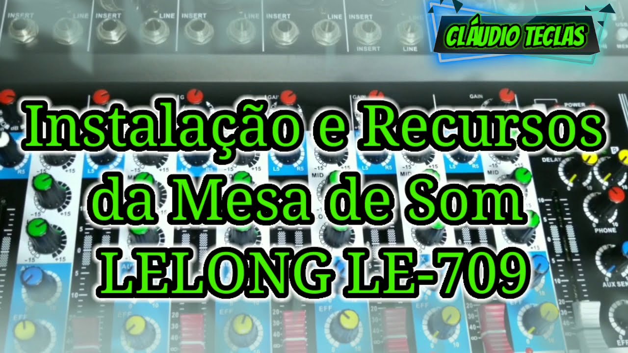 Instalação e Recursos da Mesa de Som LELONG LE-709