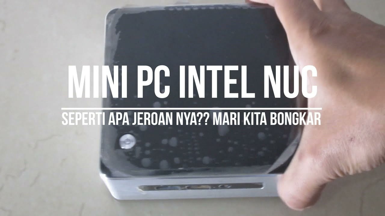 Bongkar Mini PC Intel Nuc