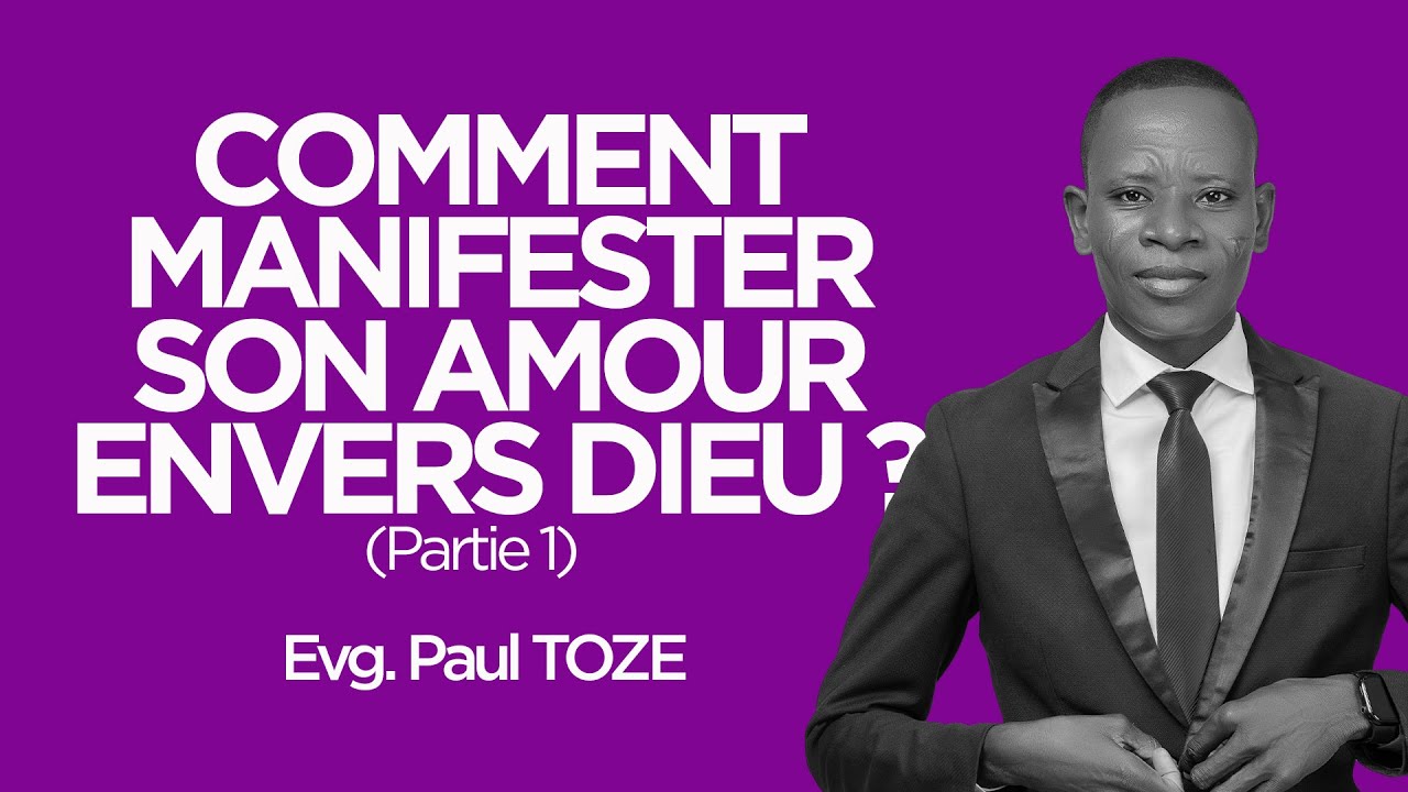 COMMENT MANIFESTER SON AMOUR ENVERS DIEU ? | Evg. Paul TOZE - JCM tv