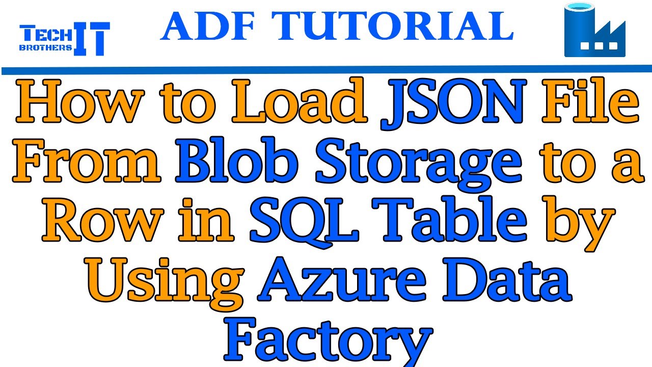 How to Load JSON File From Blob Storage to a Row in SQL Table by Using Azure Data Factory