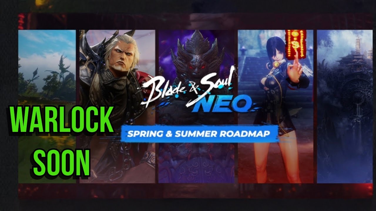 Blade and Soul Neo - Roadmap for Spring & Summer Updates
