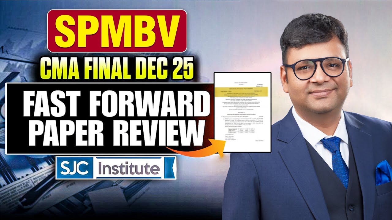 CMA Final SPMBV Dec 25 Fast Forward Paper Review | CA Satish Jalan | SJC