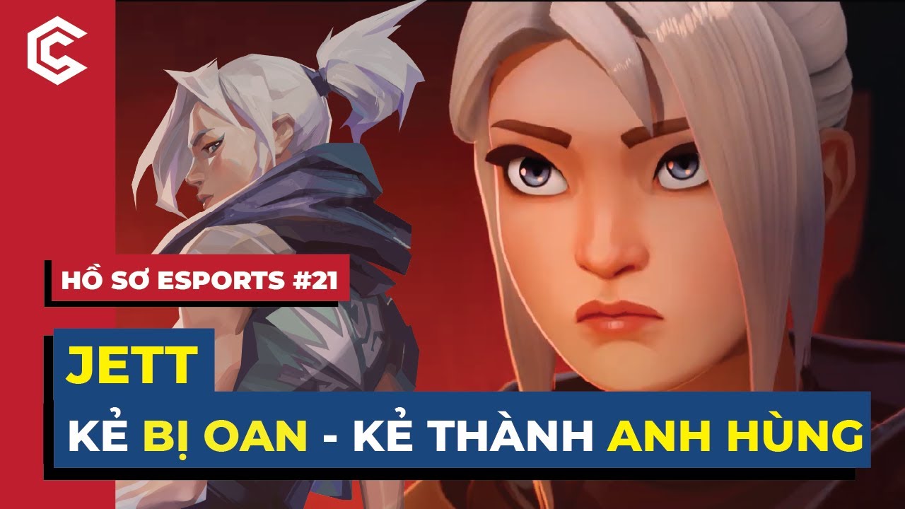 Đặc vụ Jett - Hai vũ trụ, hai số phận khác nhau trong Valorant | Hồ Sơ Esports #21