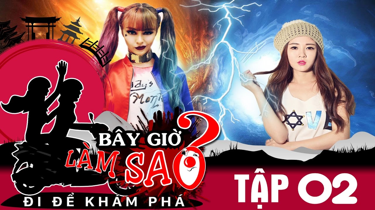 B&Acirc;Y GIỜ L&Agrave;M SAO? Đi để kh&aacute;m ph&aacute; | Tập 2 | Mlee đối đầu 'hotgirl cơm nguội' Ribi Sachi tr&ecirc;n đất Nhật