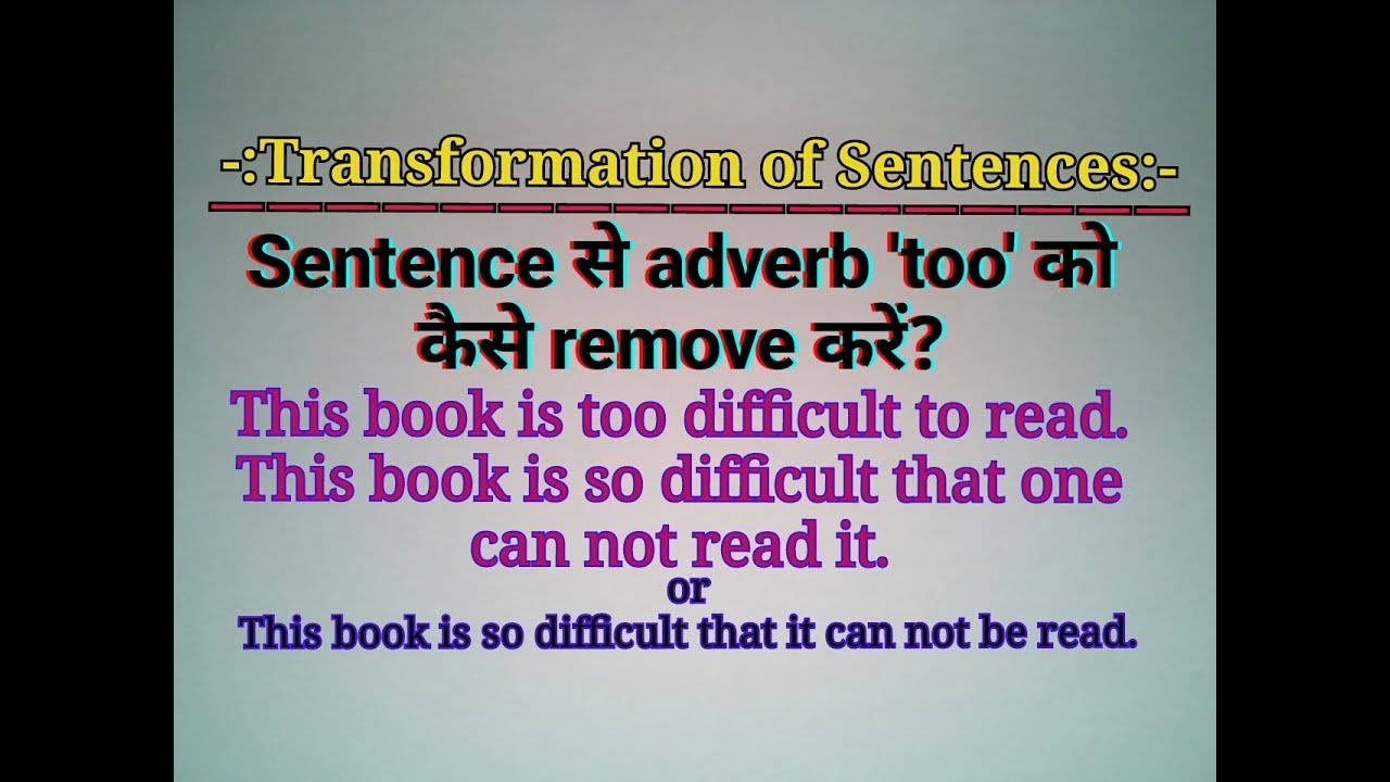 Transformation of Sentences - How remove adverb 'too' from the sentence in Hindi