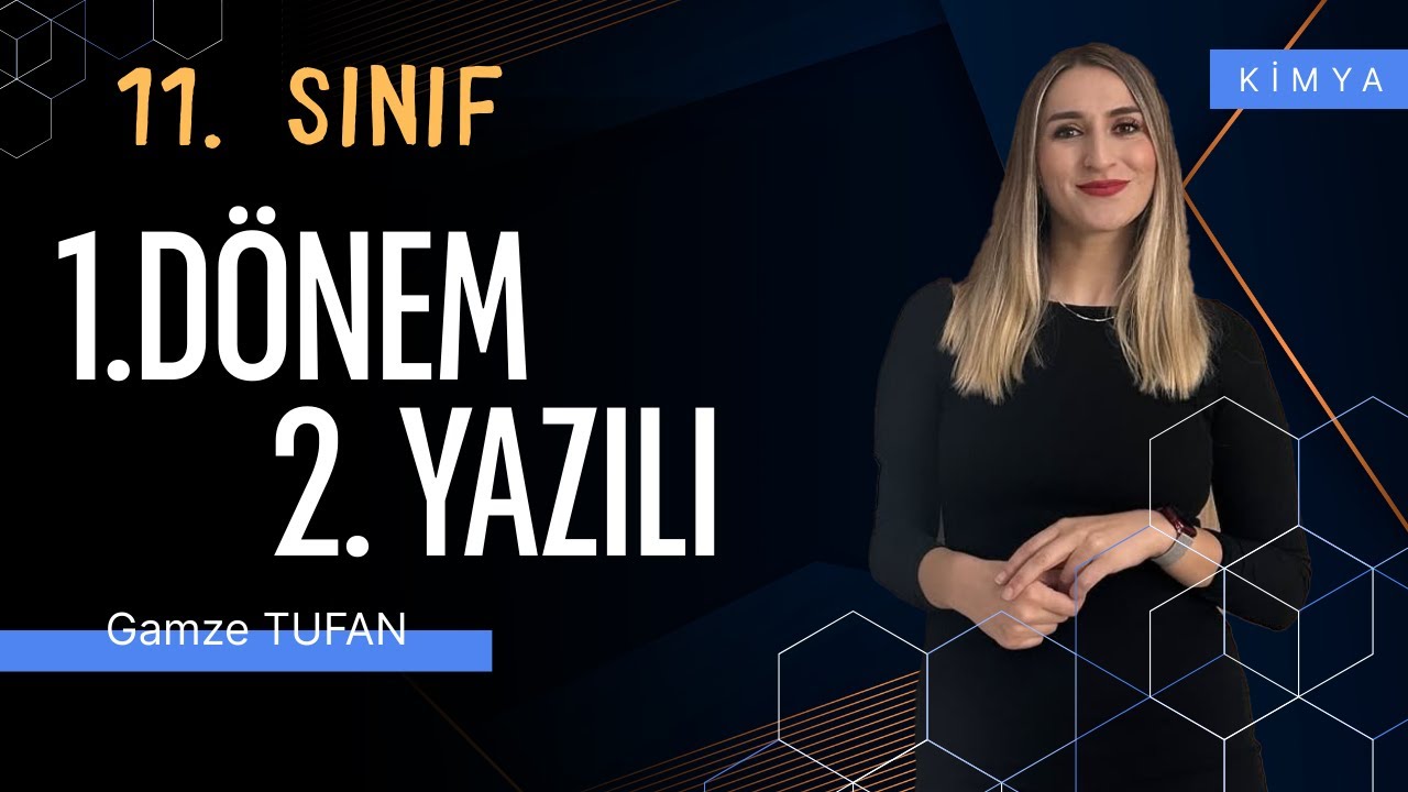 11.SINIF | 1.Dönem - 2.Yazılı Çalışması | Gamze TUFAN - Kimya