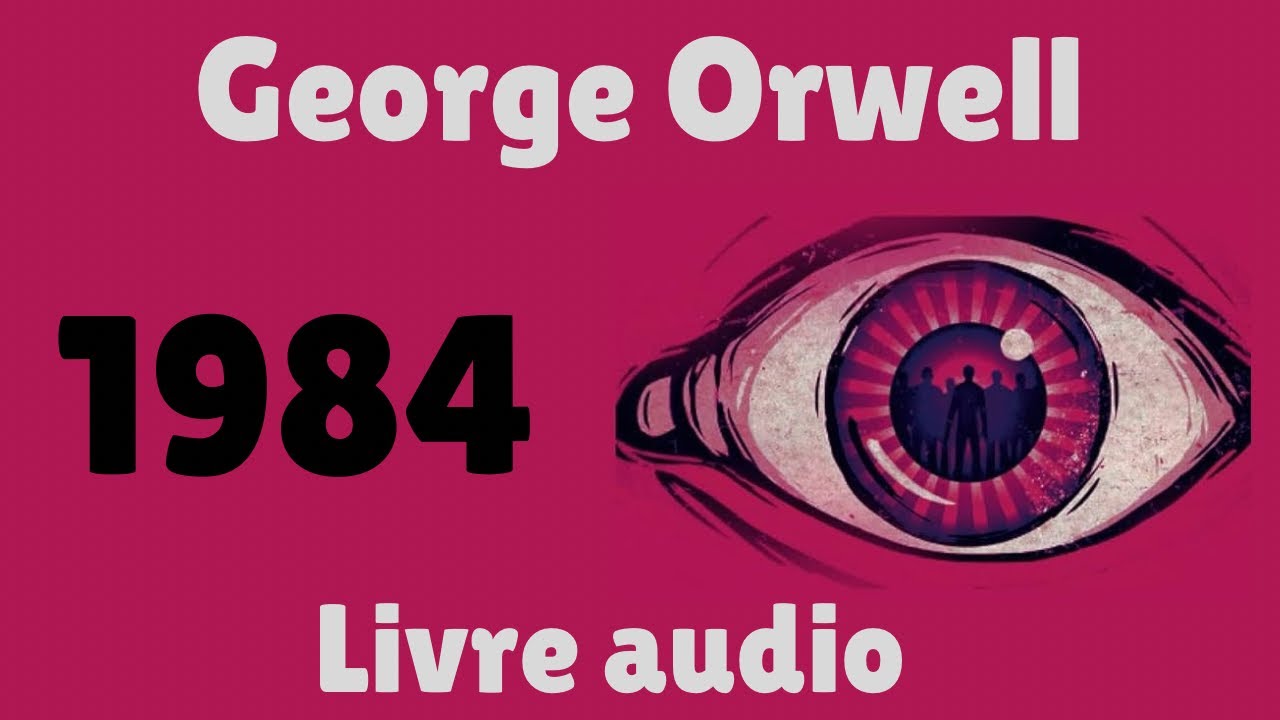 1984 - George Orwell | Livre audio complet en fran&ccedil;ais