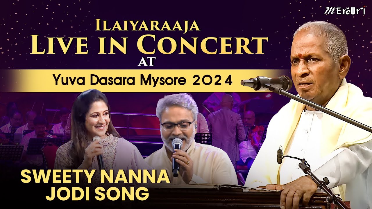 Sweety Nanna Jodi Song | Ilaiyaraaja Live in Concert at Yuva Dasara Mysore 2024 | Mercuri