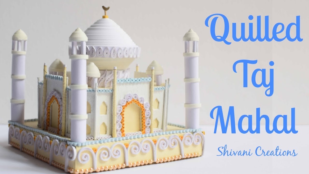 Quilling Taj Mahal/ Wonder Of India/ 3D Quilling/ Miniature Quilling