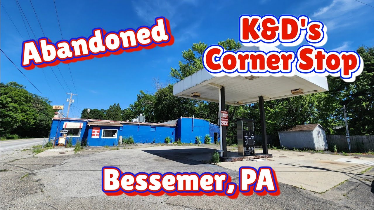 Abandoned K&D's Corner Stop - Bessemer, PA