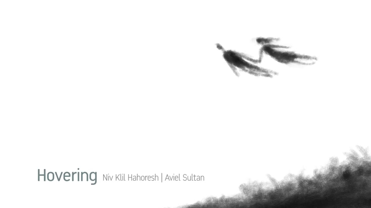 Niv Klil Hahoresh & Aviel Sultan - Hovering