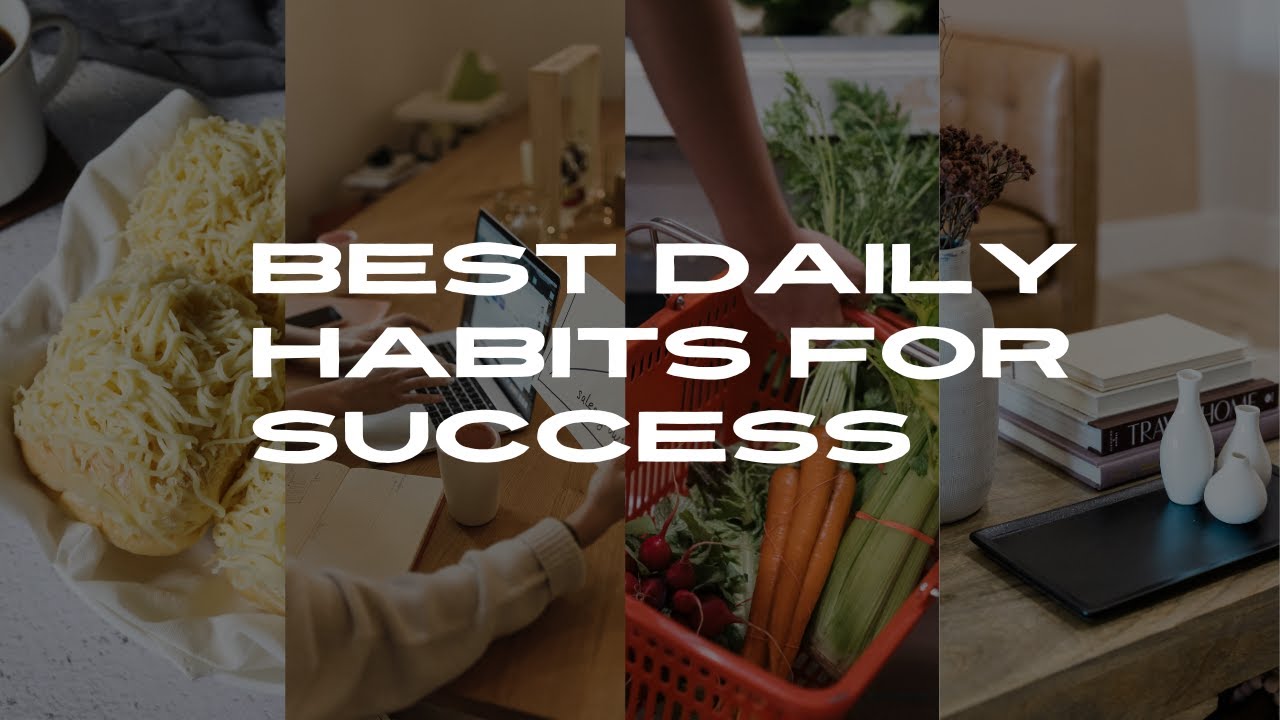 Best Daily Habits for Success: Transform Your Life with These Proven Routines