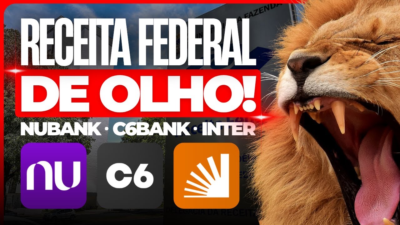 🚨 Receita Federal Fiscalizando Nubank, C6 e Inter: Entenda o Que Est&aacute; Acontecendo!