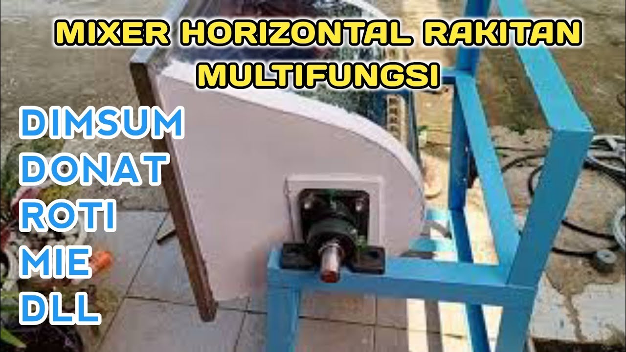 Tutorial merakit mesin adonan tepung | mixer horizontal multi fungsi | Mixer making | Bread mixer