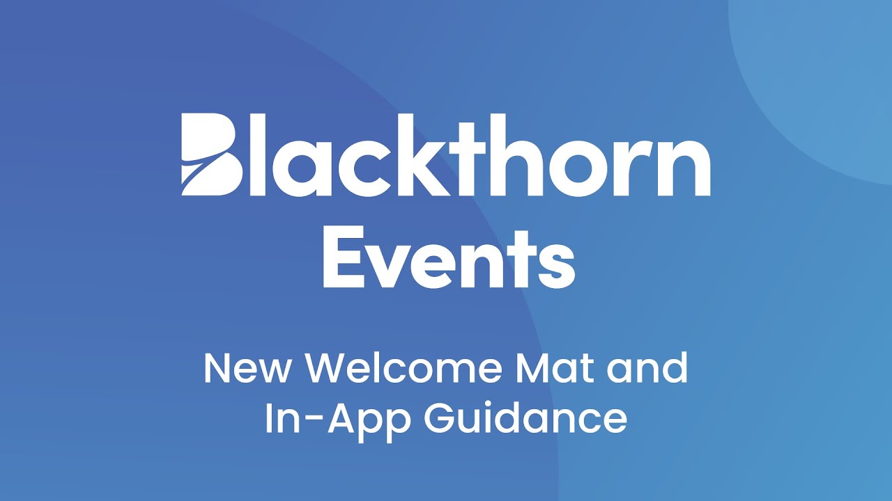 Blackthorn Events - Welcome Mat and In-App Guidance