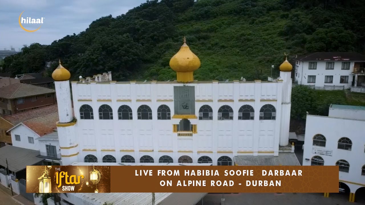 IFTAR SHOW Durban - Day 17 Live from HABIBIA SOOFIE MUSJID ON ALPINE ROAD