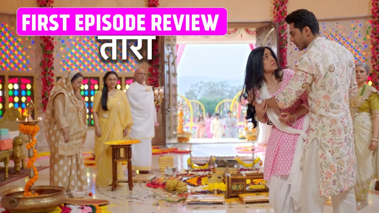 Taara 1st Episode Review: Dadi Ne Maara Taara Ko DHAKKA, Yuvraaj Ne Kiya Taara Ko Support