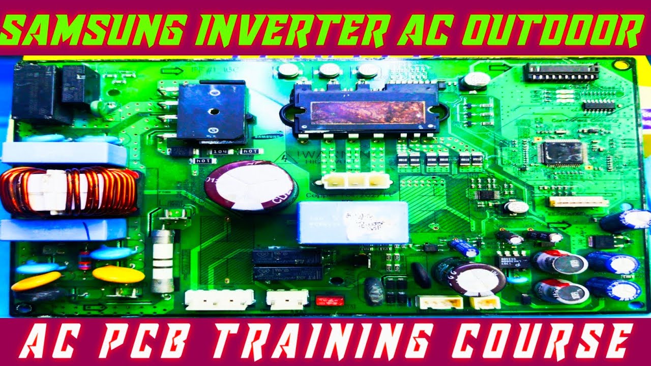 SAMSUNG Inverter AC Outdoor PCB Secrets Revealed! AC pcb Repair Course.