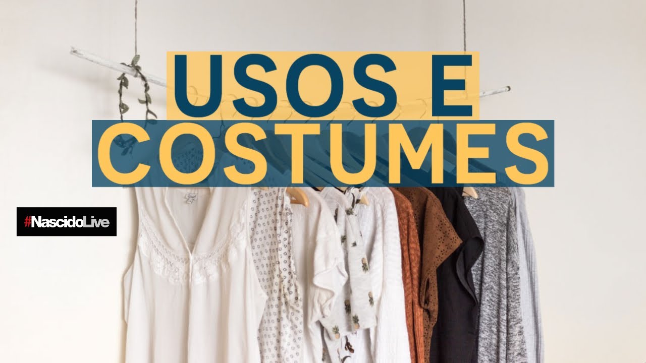 MAIS UM POUCO SOBRE USOS E COSTUMES