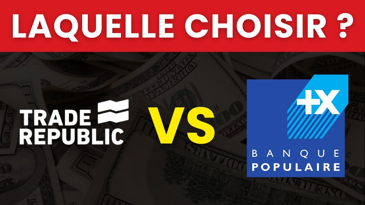 TRADE REPUBLIC VS BANQUE POPULAIRE | Quelle est la Meilleure Banque en 2025 ? | Comparatif & Avis