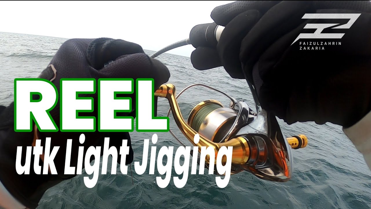 REEL utk Light Jigging | Pengenalan kpd LIGHT JIGGING