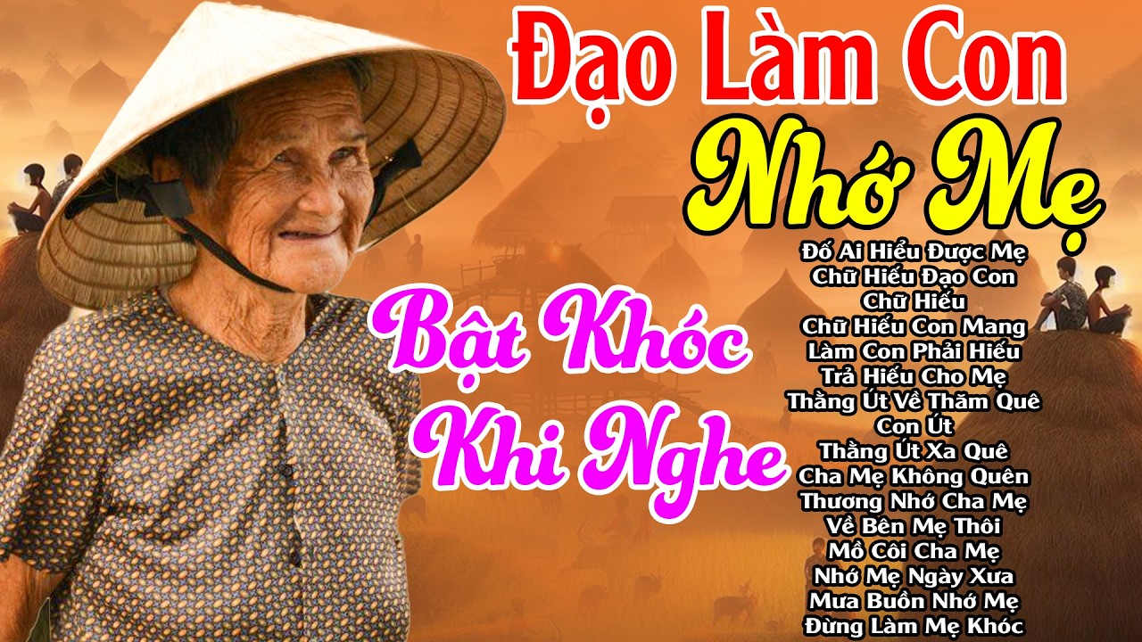 LIÊN KHÚC HÁT VỀ MẸ CHA 2026 - Nhạc Mẹ Cha Hay Nhất - Hát về Mẹ Cha - Album Đạo Làm Con, Nhớ Mẹ...