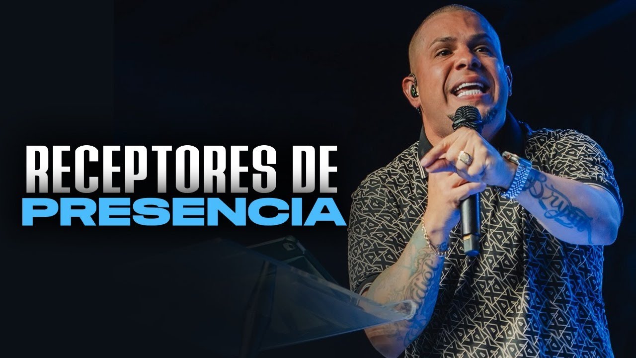 Receptores de Presencia -  Pastor Bryan Caro