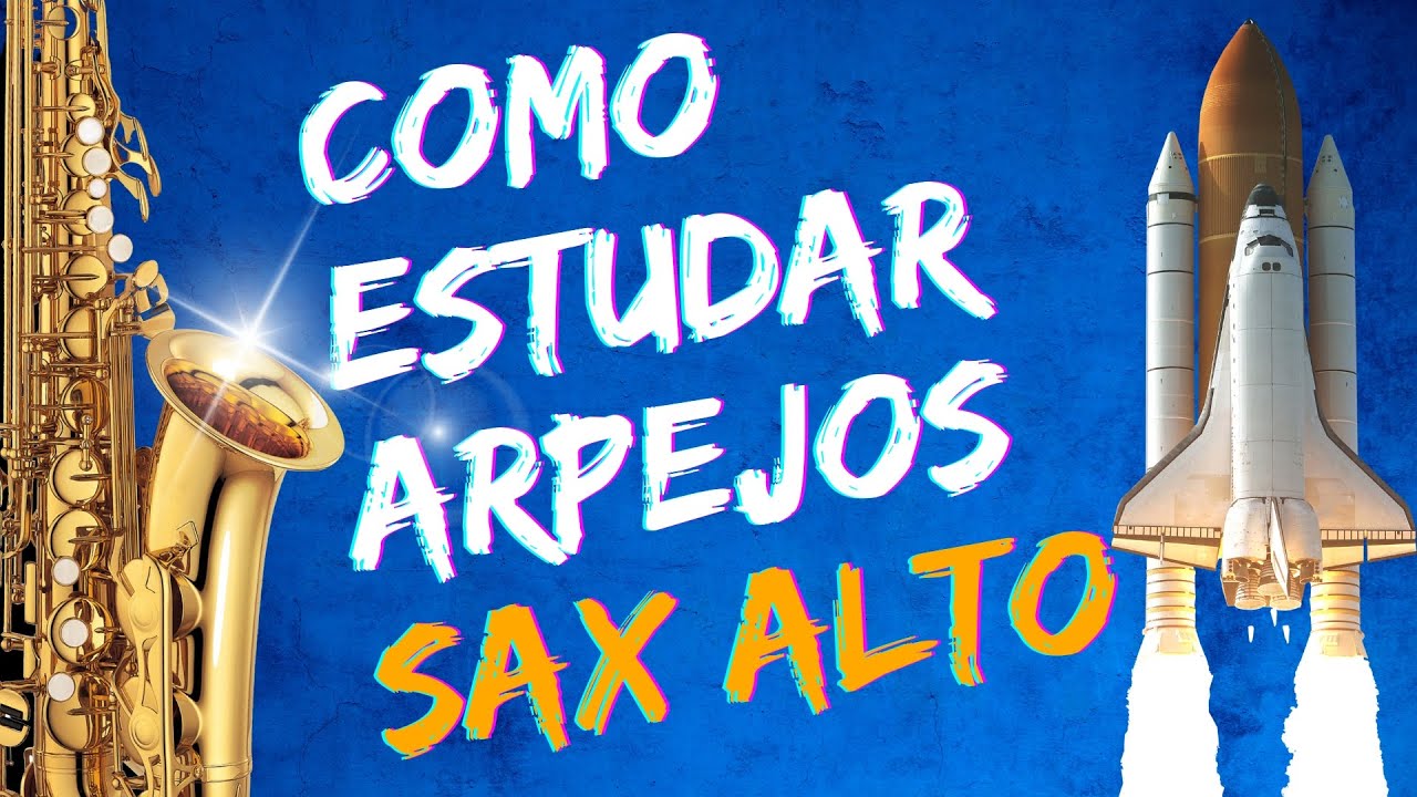 Como Estudar Arpejos I Sax Alto I UNISAXPRO