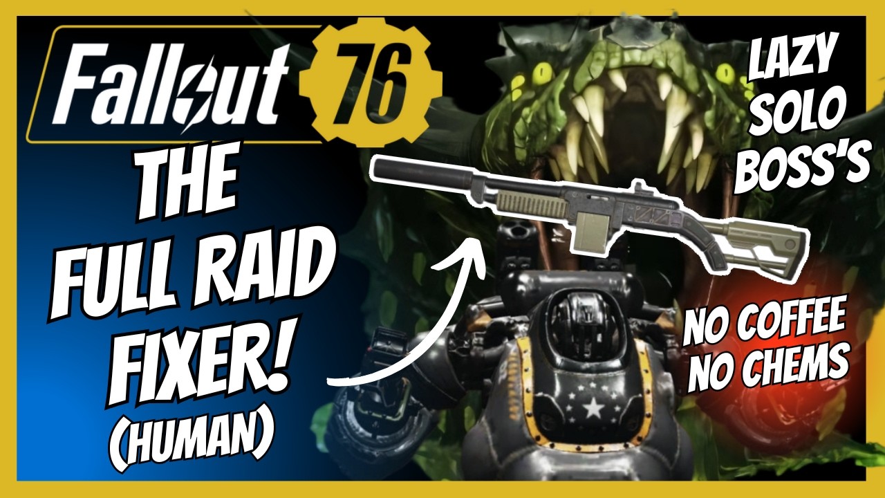 The Full Raid Fixer (Human) Build Guide Fallout 76