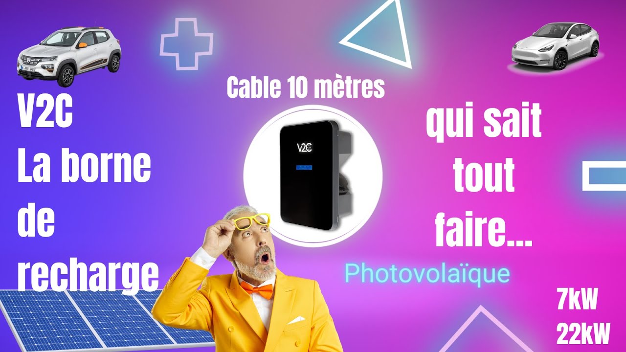 Borne V2C Photovoltaïque Grand Cable 10m Elle sait tout faire !!!!