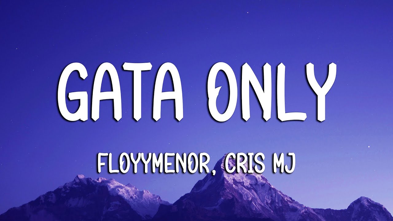 FloyyMenor - GATA ONLY ft. Cris MJ (Letra/Lyrics)