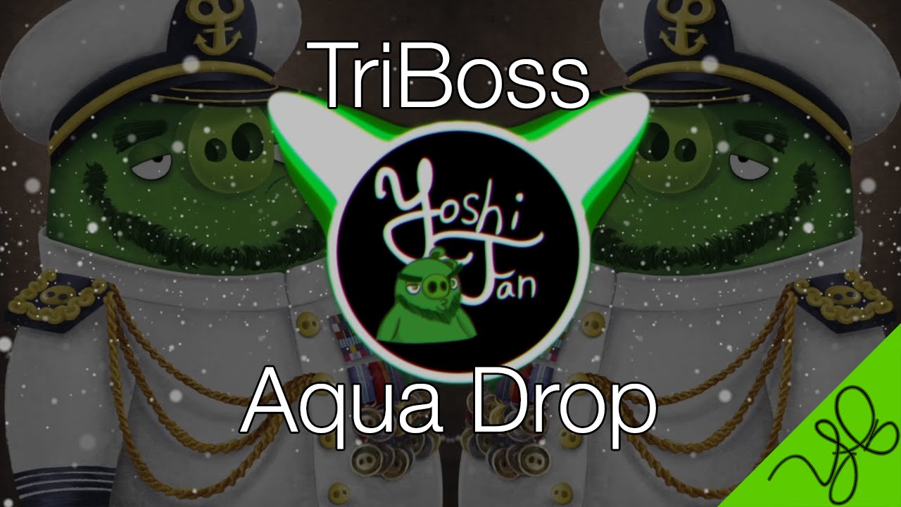 [HD] Bass Boost - TriBoss - Aqua Drop