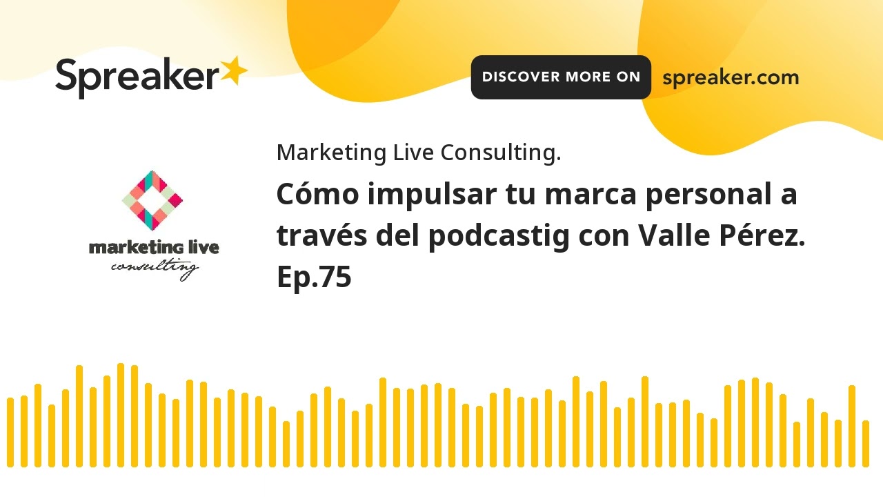 C&oacute;mo impulsar tu marca personal a trav&eacute;s del podcastig con Valle P&eacute;rez. Ep.75