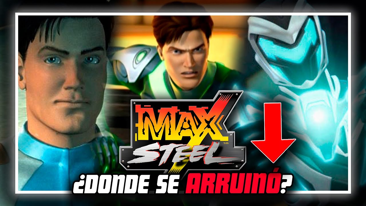 La DECADENCIA de MAX STEEL clásico - ¿Donde se arruinó?