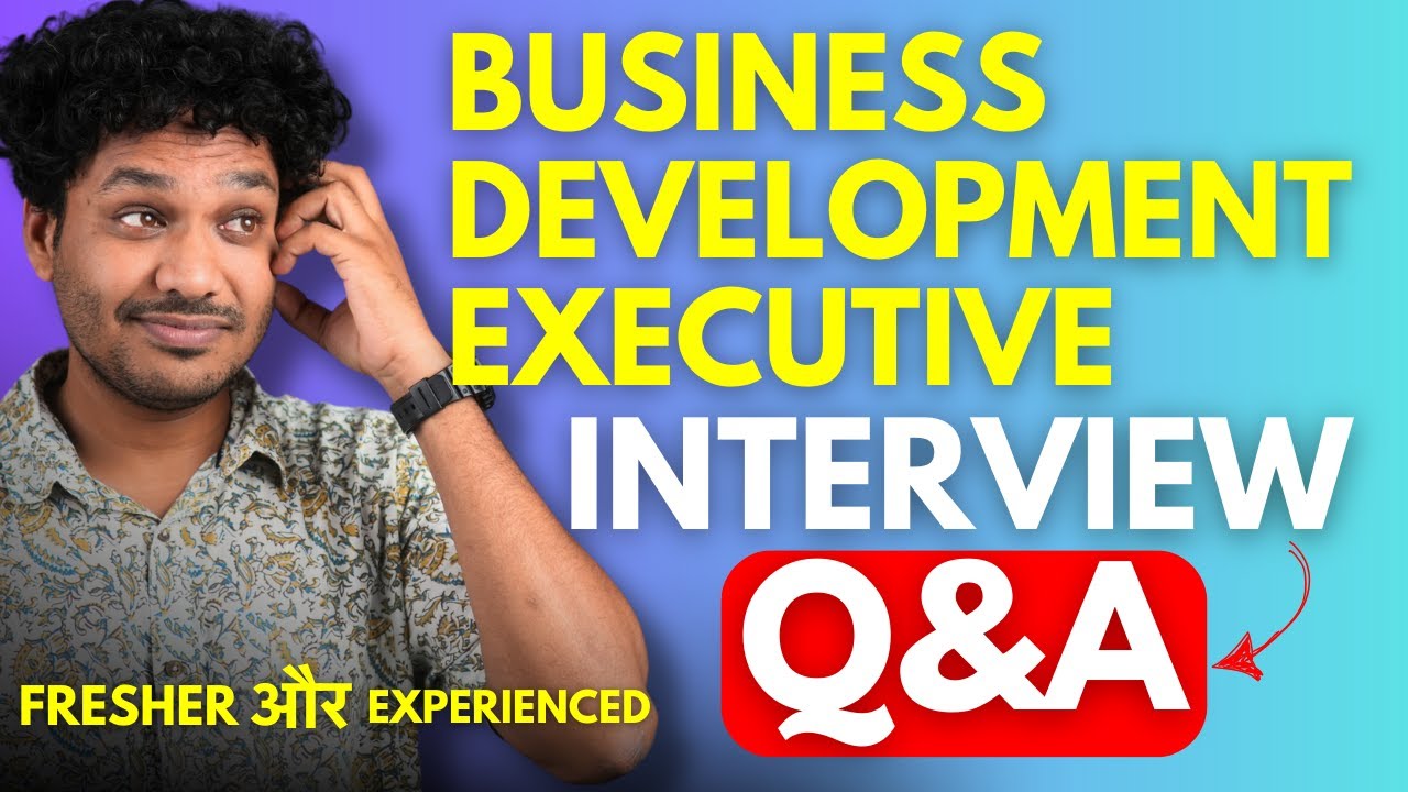 Business Development Executive Interview Questions For Freshers & Experienced