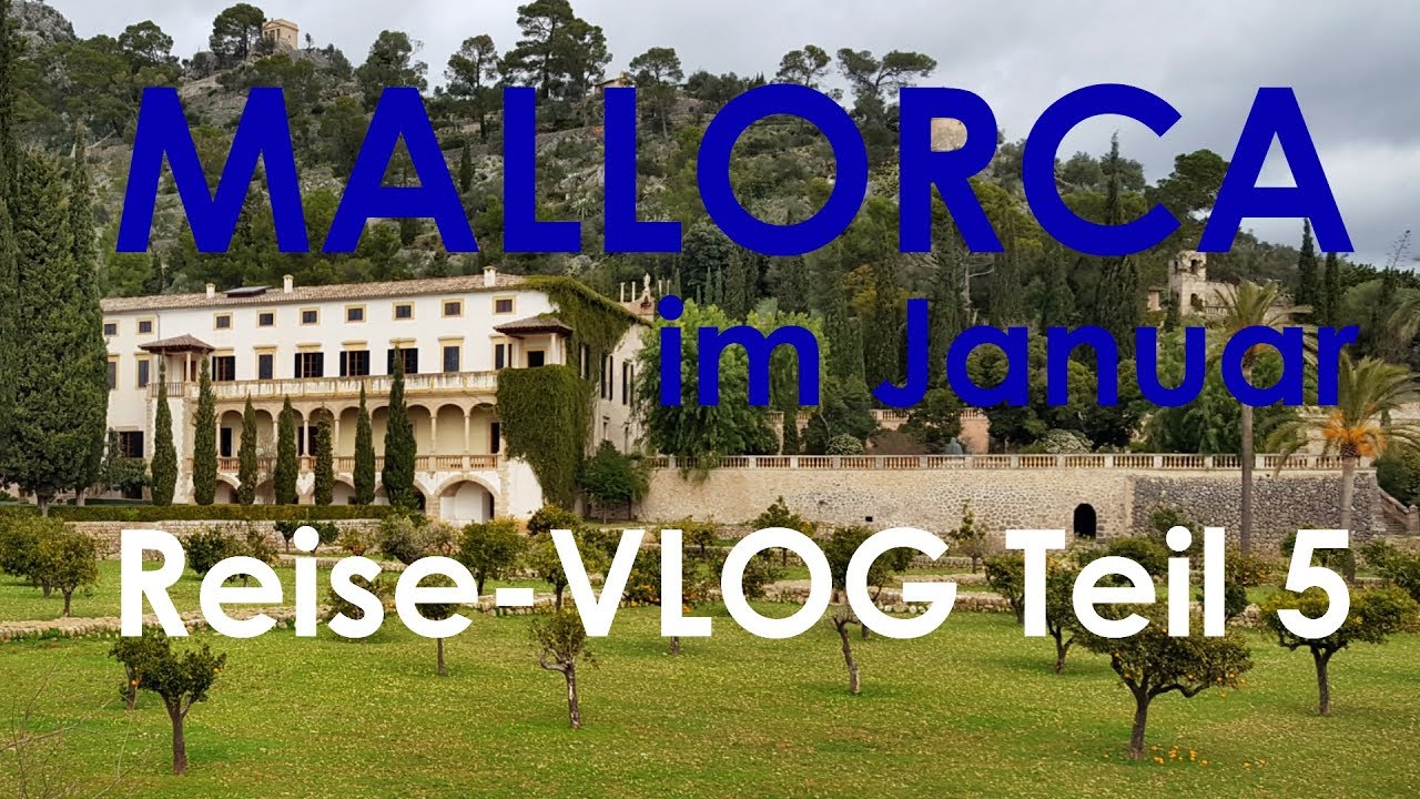 Mallorca im Januar 2019 (Landgut RAIXA) | ReiseVlog Teil 5
