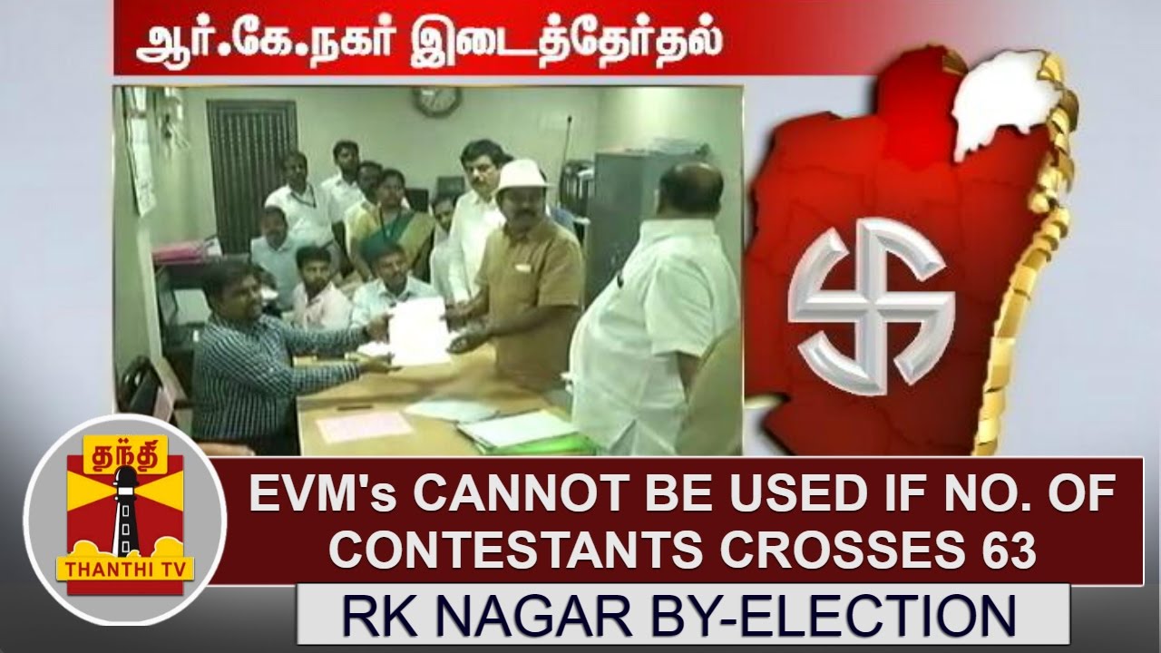 RK Nagar By poll : EVM's cannot be used if number of contestants crosses 63