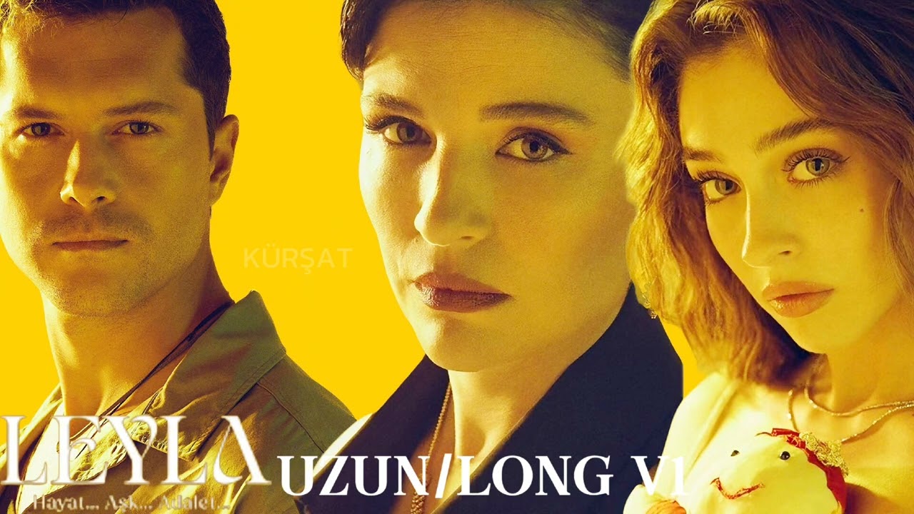 Leyla Dizi Müzikleri Uzun/Long V1