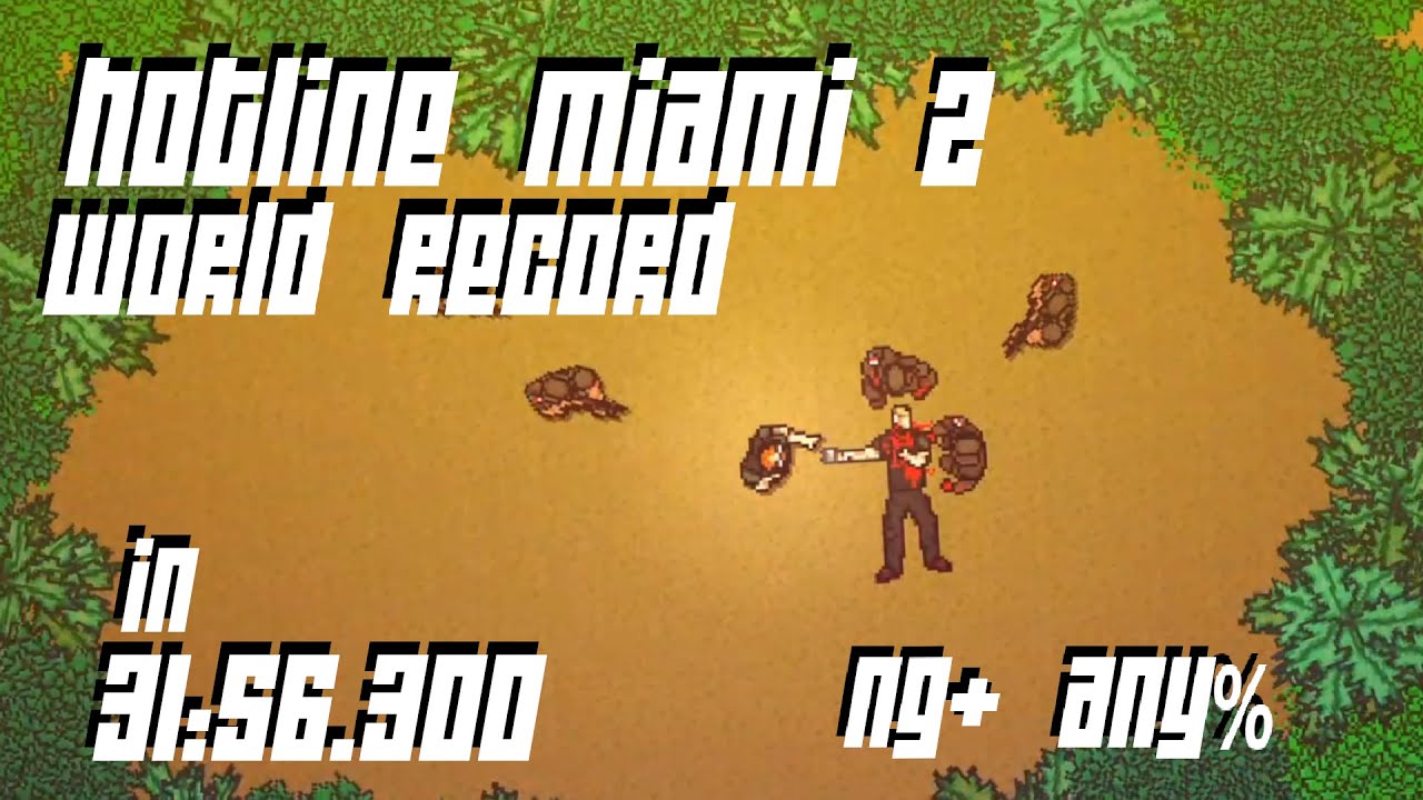 [OLD WR] Hotline Miami 2 Speedrun Any% NG+: 31:56