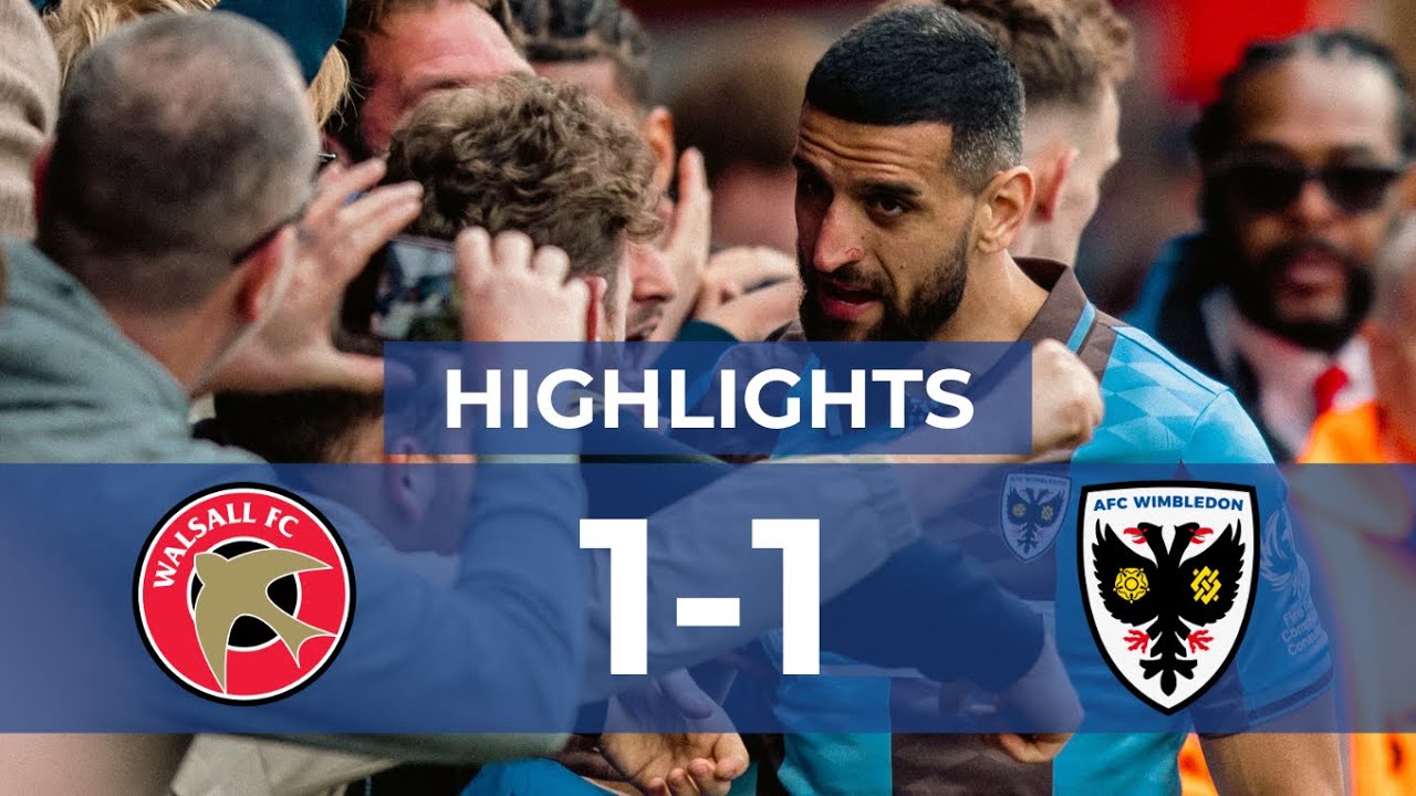 Walsall 1-1 AFC Wimbledon 📺 | Dons denied in Bescot battle ❌ | Highlights 🟡🔵