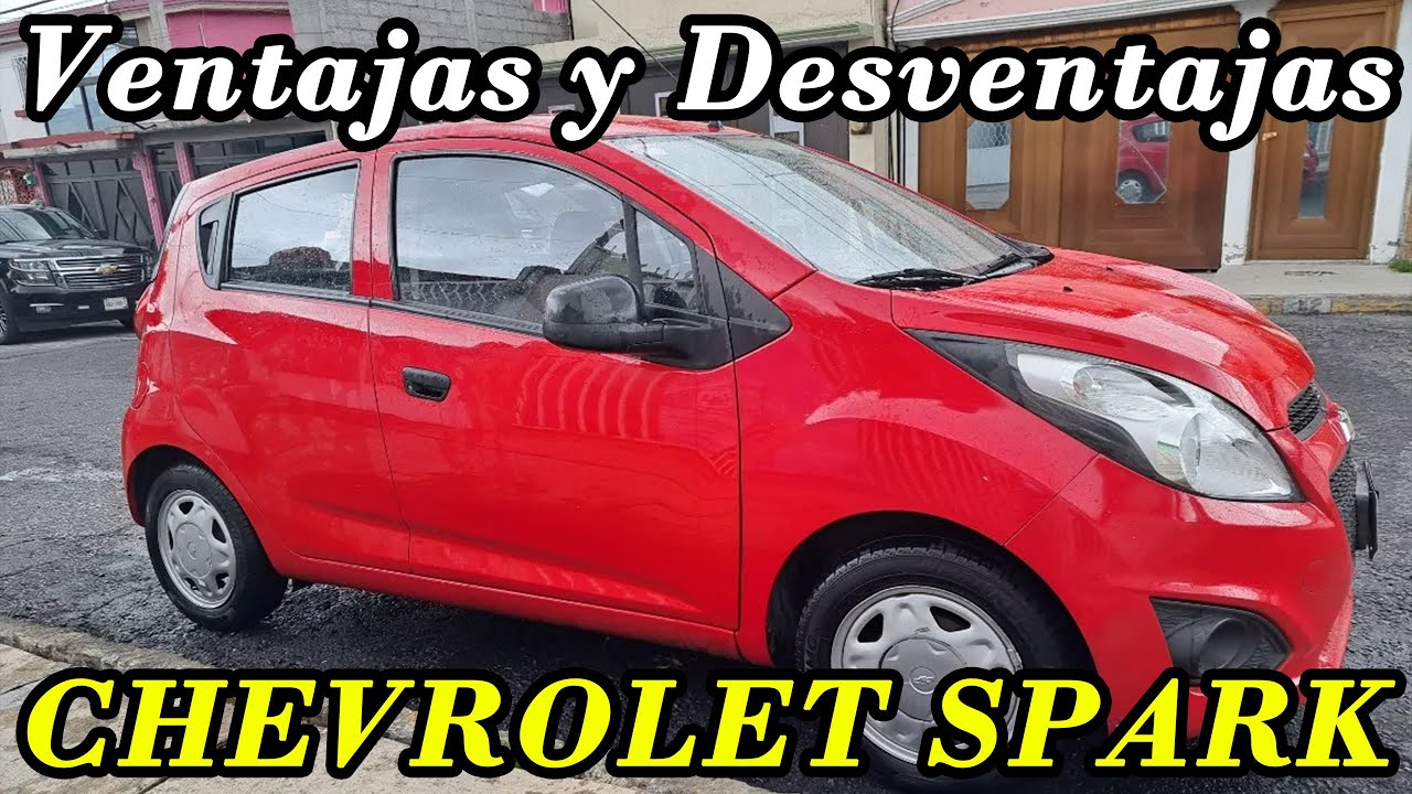 VENTAJAS Y DESVENTAJAS DEL CHEVROLET SPARK | 2011-2022