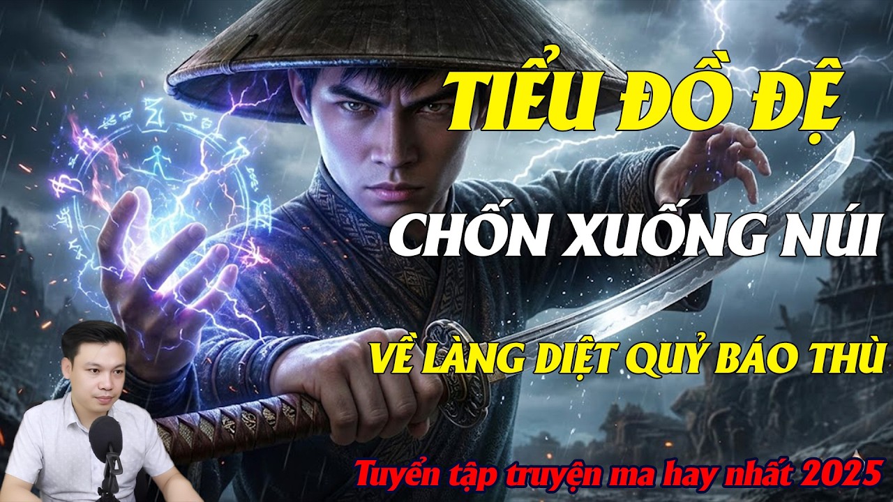 TRUYỆN MA ĐÌNH SOẠN : TIỂU ĐỒ ĐỆ CHỐN XUỐNG NÚI VỀ LÀNG DIỆT QUỶ BÁO THÙ