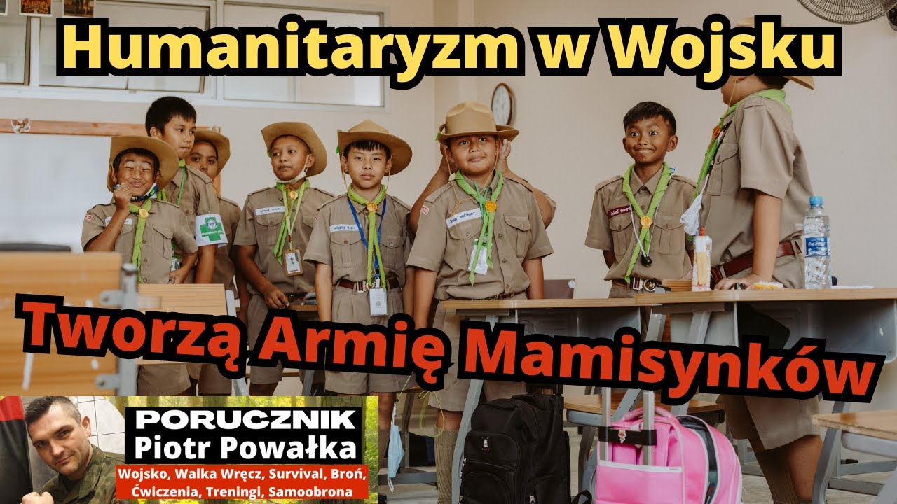 Humanitaryzm w Siłach Zbrojnych. Jest Coraz Gorzej. Produkują Lalusi&oacute;w w Rurkach.