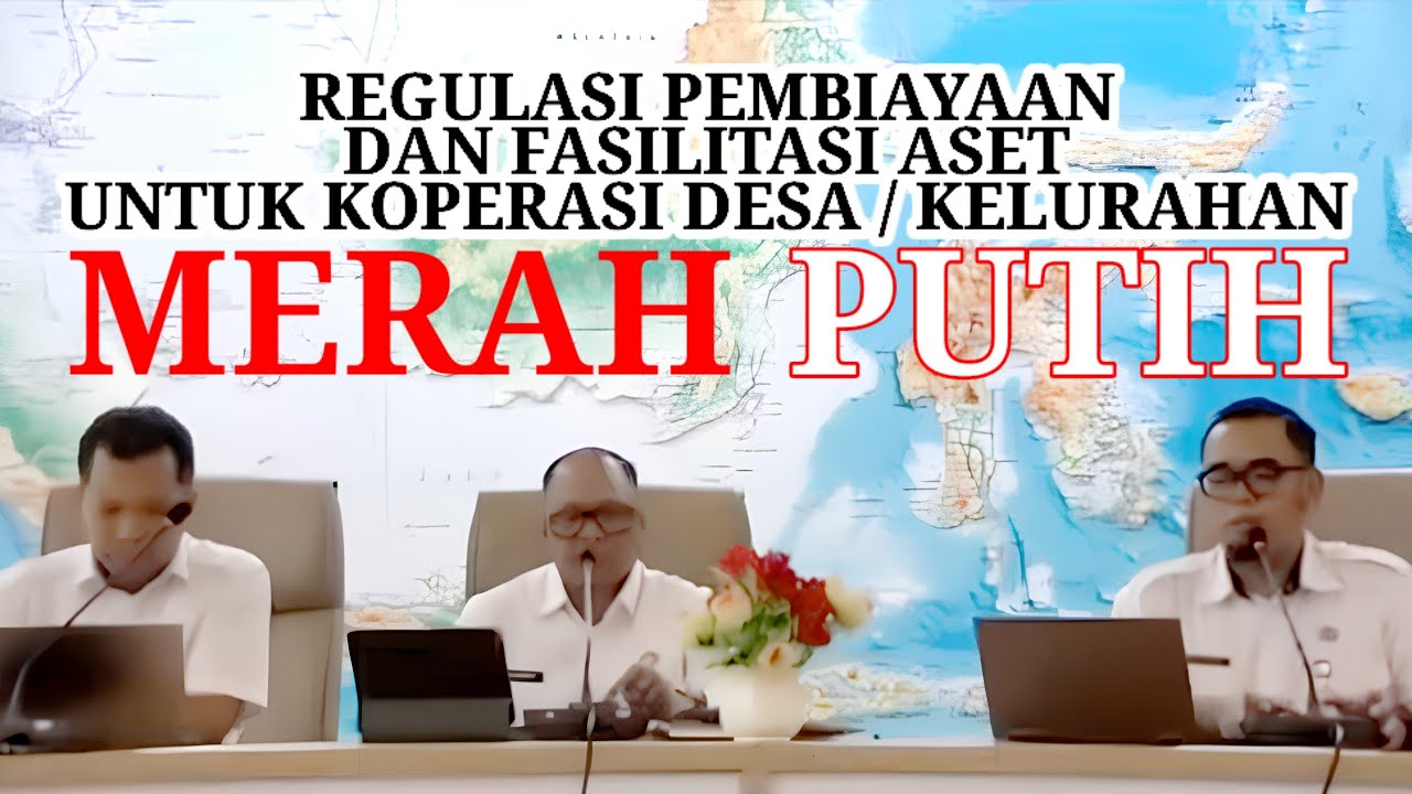 Regulasi Pembiayaan dan Fasilitasi Aset untuk Koperasi Desa / Kelurahan Merah Putih